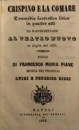 Crispino e la comare : commedia fantastica lirica in quattro atti ; da rappresentarsi al Teatro Nuovo in luglio del 1853