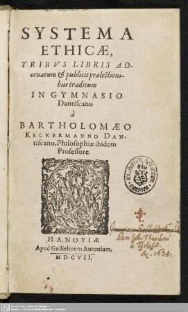 Systema Ethicae : Tribvs Libris Adornatum & publicis praelectionibus traditum In Gymnasio Dantiscano