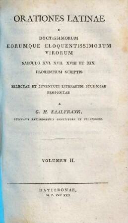 Orationes latinae e doctissimorum eorumque eloquentissimorum virorum saeculo XVI, XVII, XVIII et XIX florentium scriptis, 2