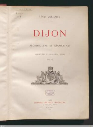 Dijon : architecture et décoration aux dix-septième et dix-huitième siècles