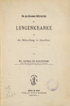 Die geschlossenen Heilanstalten für Lungenkranke und die Behandlung in denselben