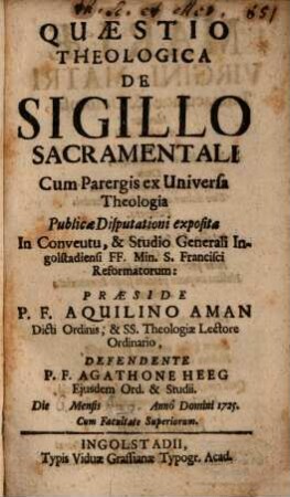 Quaestio Theologica De Sigillo Sacramentali : Cum Parergis ex Universa Theologia