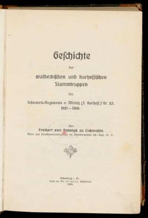 Geschichte der waldeckischen und kurhessischen Stammtruppen des Infanterie-Regiments v. Wittich (3. Kurhess.) Nr. 83. 1681-1866.