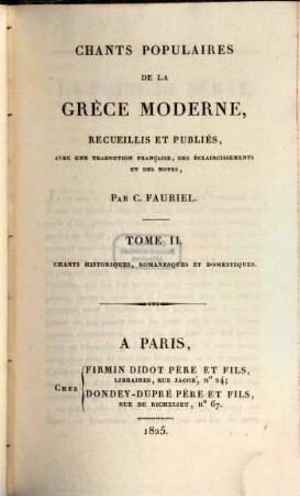 Chants populaires de la Grèce moderne. 2, Chants historiques, romanesques et domestiques