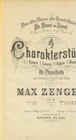 4 Charakterstücke : (No. I. Fantasie, II. Romanze, III. Notturno, IV. Mazurka) ; für Pianoforte ; zum Vortrag in Concert und Salon ; Op. 46, Heft 2 = (No. 3 u. 4). III. Notturno. IV. Mazurka