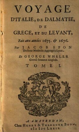Voyage d'Italie, de Dalmatie, de Grèce et du Levant : fait aux années 1675 & 1676. 1