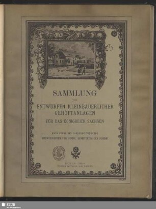 Sammlung von Entwürfen kleinbäuerlicher Gehöftanlagen für das Königreich Sachsen