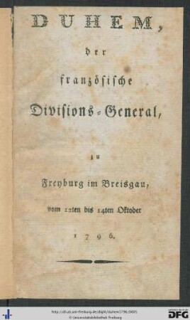 Duhem, der französische Divisions-General, zu Freyburg im Breisgau, vom 12ten bis 14ten Oktober 1796