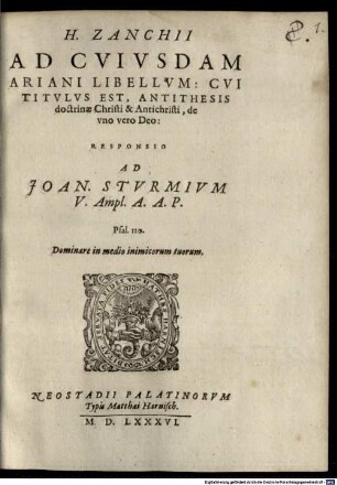 H. Zanchii Ad Cuiusdam Ariani Libellum: Cui Titulus Est, Antithesis doctrinae Christi & Antichristi de uno vero Deo : Responsio Ad Joan. Sturmium V. Ampl. A. A. P.