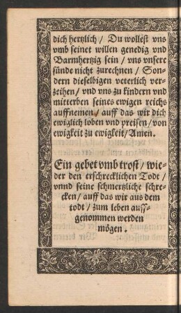 Ein gebet umb trost/ wieder den erschrecklichen Tod unnd seine schmertzliche schrecken ...
