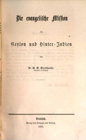 Kleine Missions-Bibliothek oder Land und Leute, Arbeiter und Arbeiten, Kämpfe und Siege, 3,2. Dritter Band, Asien ; Zweite Abt.: Die evangelische Mission in Ceylon und Hinter-Indien