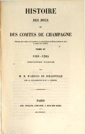 Histoire des ducs et des comtes de Champagne depuis le Ve siècle jusqu'à la fin du XIe. 4 : 1181-1285 ; 2
