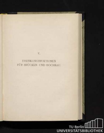 V. Eisenkonstruktionen für Brücken- und Hochbau.