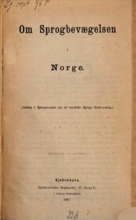 Om Sprogbevoegelsen i Norge : (Indloeg i Spørgsmaalet om de nordiske Sprogs Retskrivning.) [Verf: Fred. Bätzmann.]