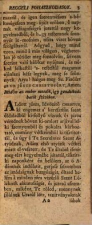 Az egy Idvözitö̋ Aldott Ur Jesus Neveben. az igaz Idvösseg Uttyara Mutato és szent Penitentia Tartasra Serkengetö̋: Magyar Lelki Ora : Avagy olly egész Enekes Koenyv ..., Harmadik ... Része. Avagy olly dŕagalátos Imadsagos Könyvetske, Mellyben az Aranylantz egészlen ben van, Az Engestelö Aldozatbul penig Sátros és egyéb üdnepekre való szép könyörgések foglaltatnak ...