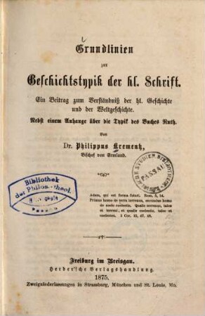 Grundlinien zur Geschichtstypik der heiligen Schrift : ein Beitrag zum Verständniß der hl. Geschichte und der Weltgeschichte ; nebst einem Anhange über die Typik des Buches Ruth