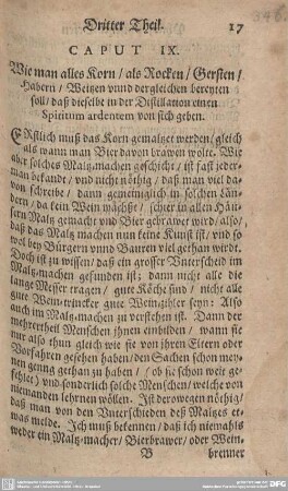 CAPUT IX. Wie man alles Korn/als Rocken/Gersten/Habern/Weitzen unnd dergleichen bereyten soll/daß dieselbe in der Distillation einen Spiritum ardentem von sich geben.