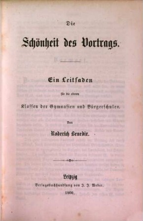 Der mündliche Vortrag : ein Lehrbuch für Schulen und zum Selbstunterricht, 3. Die Schönheit des Vortrags : ein Leitfaden für die oberen Klassen der Gymnasien und Bürgerschulen