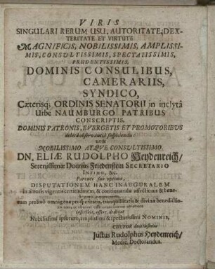 Viris Singulari Rerum Usu Autoritate [...] Dominis Consulibus [...] Dn. Eliæ Rudolpho Heydenreich [...]