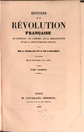 Histoire de la Révolution Française : du Consulat, de l'Empire, de la Restauration et de la révolution de Juillet, 1