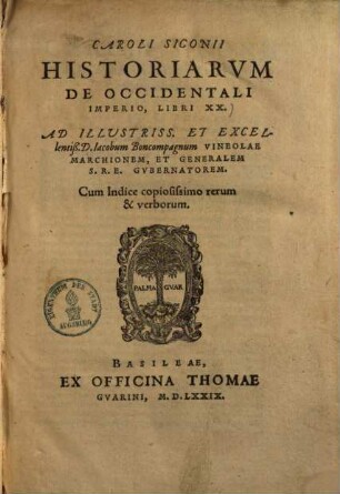 Caroli Sigonii historiarum de occidentali imperio, libri XX