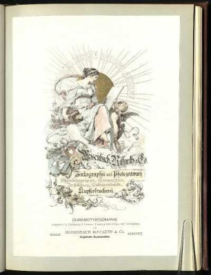 Chromotypographie ausgeführt in Zinkätzung (1 Contour, 3 autotypische Farben und 1 Goldplatte) von Meisenbach Riffarth & Co. Graphische Kunstanstalten.
