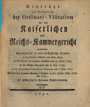 Beyträge zur Beförderung der Ordinari-Visitation bey dem Kaiserlichen und Reichs-Kammergericht. 3, 3. 1791