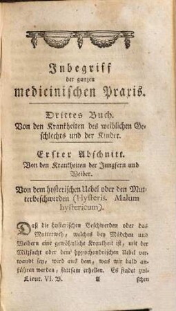 Inbegriff der ganzen medicinischen Praxis, Sechster Theil. ..., welcher die Beschreibung der innerlichen und æußerlichen Krankheiten enthælt