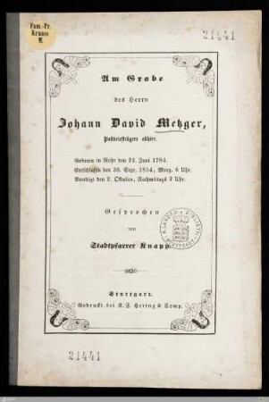 Am Grabe des Herrn Johann David Metzger, Postbriefträgers allhier : Geboren in Rohr den 23. Juni 1784, entschlafen den 30. Sept. 1854 ... beerdigt den 2. Oktober ...