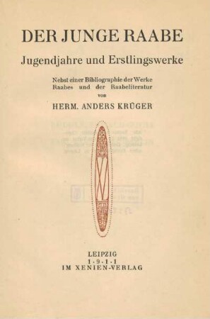 Der junge Raabe : Jugendjahre und Erstlingswerke ; nebst einer Bibliographie der Werke Raabes und der Raabeliteratur