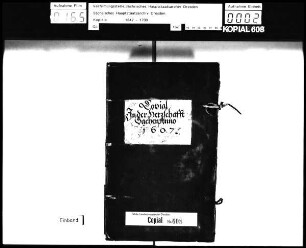 Kopial der Kammerkanzlei der Kurfürstin Witwe Sophie / Alte Aufschrift: "Copial in der Herrschaft Sachen"