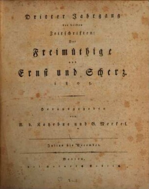 Der Freimüthige oder Ernst und Scherz : ein Unterhaltungsblatt. 3,7/12, 3,7/12. 1805