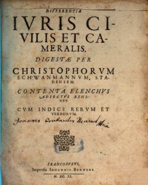 Differentiae Ivris Civilis Et Cameralis : contenta Elenchvs Adiectvs Exhibet ; cvm Indice Rervm Et Verborvm