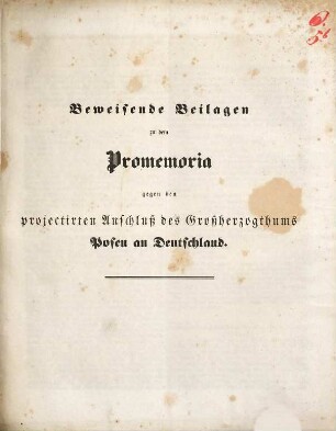 Promemoria gegen den projectirten Anschluß des Großherzogthums Posen an Deutschland : mit beweisenden Beilagen, an den völkerrechtlichen Ausschuss der deutschen Nationalversammlung von den unterschriebenen durch Vollmacht legitimirten Abgeordneten der polnischen National-Comite [Joh. Ledochowski ...]