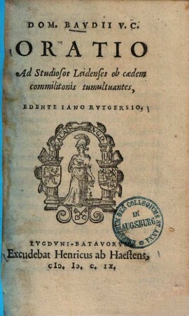 Oratio ad studiosos Leidenses ob caedem commilitonis tumultuantes