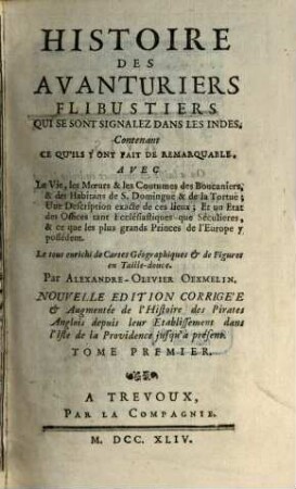 Histoire Des Aventuriers Flibustiers. Qui Se Sont Signalez Dans Les Indes, 1. ... Contenant ce qu'ils y ont fait de remarquable ...