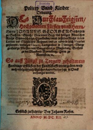 Policey- und Kleider-Ordnung ... Johanns Georgen Herzogen zu Sachsen