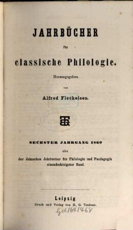 Neue Jahrbücher für Philologie und Pädagogik. 81 = Jg. 30 = Jg. 6. 1860