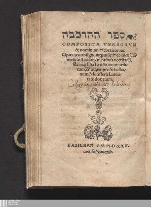 Composita Verborvm & nominum Hebraicorum : Opus uere insigne at[que] utile ...