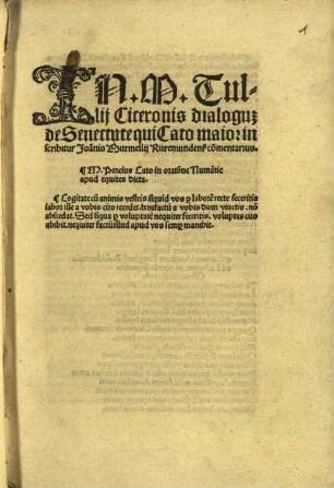 In M. Tul-//lij Ciceronis dialogu[m]// de Senectute qui Cato maior in//scribitur Joa[n]nis Murmellij Ruremundens[is] co[m]mentarius : M. Porcius Cato in orat[i]one Numa[n]tie// apud equites dicta.//