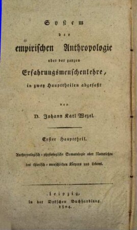 System der antropologisch-physiologischen Somatologie oder der Naturlehre des thierisch-menschlichen Körpers und Lebens : nebst einer allgemeinen Einleitung in die Anthropologie überhaupt und in die empirische ins besondere, 2 : synthetischer Theil