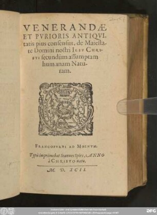 Venerandae Et Purioris Antiquitatis pius consensus, de Maiestate domini nostri Iesu Christi secundum assumptam humanam Naturam.