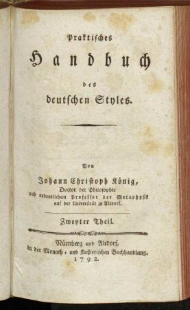 Zweyter Theil: Praktisches Handbuch des deutschen Styles. Zweyter Theil