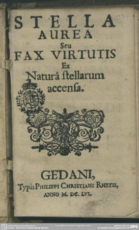Stella aurea seu fax virtutis ex Natura stellarum accensa