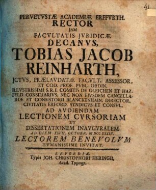 Pervetustae academiae Erffurth. rector iam facultatis iuridicae decanus, Tobias Jacob Reinharth ... ad audiendam lectionem cursoriam et dissertationem inauguralem ad diem XXVII. Octobr. MDCCXXXIV lectorem benevolum humanissime invitat : [simulque ad L. 54. ff. de iure dotium commentatur]