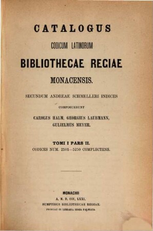 Catalogus codicum latinorum Bibliothecae Regiae Monacensis. 1,2, Codices num. 2501 - 5250 complectens