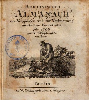 Berlinischer Almanach zum Vergnügen und zur Verbreitung nüzlicher Kenntnisse für 1796