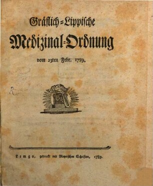 Gräflich-Lippische Medizinal-Ordnung vom 23ten Febr. 1789.