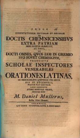 Diss. de doctis quibusdam Chemnicensibus extra patriam bene exceptis promotisque, Diss. XVII.