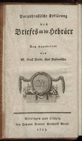D. Gotthelf Traugott Zachariä ... Paraphrastische Erklärung des Briefes an die Hebräer